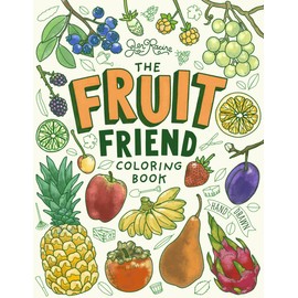 The Fruit Friend Coloring Book: A Celebration of Favorite Varieties
