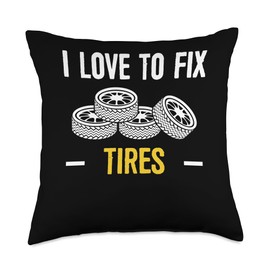 I Love To Fix Tires Tire Guy Wheel Rims Change Mechanic Throw Pillow