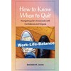 How to Know When to Quit: Navigating Life's Crossroads with