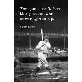 Keep Calm Collection Babe Ruth - You Just Can't Beat The Person Who Never Gives Up, motivational baseball poster