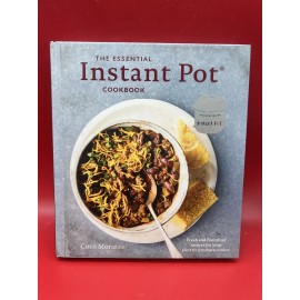 The Essentials Instant Pot Cookbook : Fresh and Foolproof Recipes
