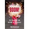 Boom!: The Chemistry and History of Explosives