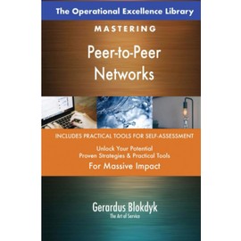 The Operational Excellence Library; Mastering Peer-to-Peer Networks