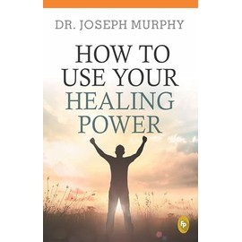 How to Use Your Healing Power
