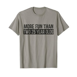 More Fun Than 2 25 Year Olds Cute 50th Birthday Party Funny T-Shirt