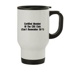 Molandra Products Certified Member Of The CRS Club (Can't Remember Sh*t) - Stainless Steel 14oz Travel Mug, White, NEWUS-C-07-24-05-009095-04-64-19-21