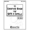 11 Christmas Songs For SATB A Cappella: Second Edition