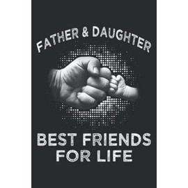 Father S Day - Father Daughter Friends Fist Bump: Notebook Journal For Lady, Girls And Women. Perfect Possum Blank Lined Notebook Journal Gift Ideas