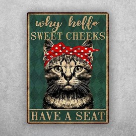 Vintage Metal Tin Sign Why Hello Sweet Cheeks Have A Seat Metal Poster Cat Vintage Tin Sign, 8x12 Inch