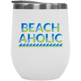 Make Your Mark Design Beachaholic Sign Summer Themed 12oz Insulated Wine Tumbler For Men & Women Beach Lovers