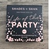Shades By Shan Life Of The Party Vol 1~High Rise/After