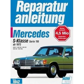 Mercedes 280 S / 280 SE / 350 SE / 450 SE / 450 SEL, Serie 116 ab 1972: Handbuch für die komplette Fahrzeugtechnik (Reparaturanleitungen)