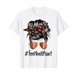 Football Aunt Life Messy Bun Football Player Mother's Day T-Shirt
