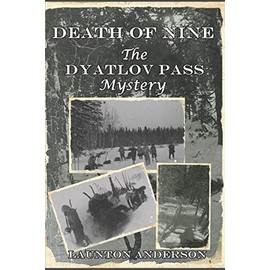 Death of Nine: The Dyatlov Pass Mystery