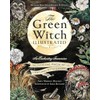 The Green Witch Illustrated: An Enchanting Immersion Into the Magic