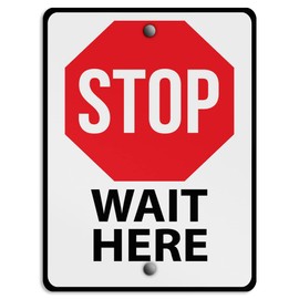 Aluminum Weatherproof Metal Sign Multiple Sizes Stop Wait Here Vertical Street 9x12Inches