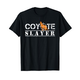 Coyote Slayer Funny Hunting Gift for Coyote Hunters T-Shirt