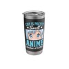 Life Is Pretty Swell Anime Makes It Better Stainless Steel