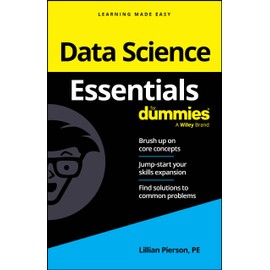 Data Science Essentials For Dummies (For Dummies (Computer/Tech))