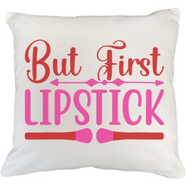 But First, Lipstick, Witty Beautician Quote - Beauty Themed Merch for Makeup Artist or Cosmetologist, Gift for Makeup Lovers, Pillow Cover, White 18X18 in