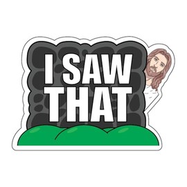Sticker, I Saw That, Jesus Christ is Watching, Funny Sticker, Christian Humor, WWJD 5"x3.5"