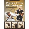 Principle-Driven Skill Development: In Traditional Martial Arts