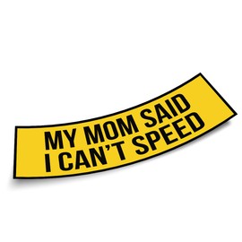 My Mom Said I Can't Speed Yellow Sticker, Funny Bumper Sticker for Car Truck, Waterproof UV-Resistant Sticker Size 11x3in