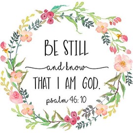 Be Still and Know That I am God. Sticker Decal Window Bumper Sticker Vinyl 5"