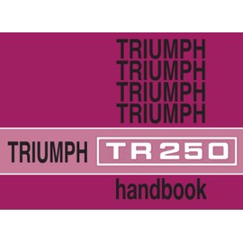 TRIUMPH TR250 Handbook: Part No. 54503 (Triumph Owners' Handbook: Tr250 (Us))