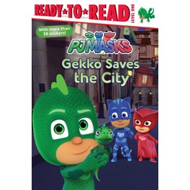 Gekko Saves the City: Ready-to-Read Level 1 (PJ Masks)