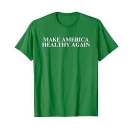 Make America Healthy Again T-Shirt