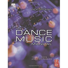 The Dance Music Manual: Tools, Toys and Techniques