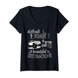 Womens Difficult Roads Beautiful Destinations I Offroad Quote Gift V-Neck T-Shirt