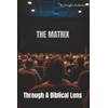 The Matrix: Through A Biblical Lens