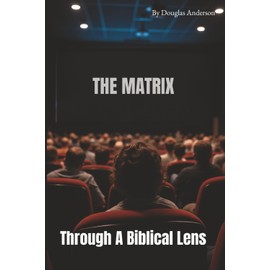 The Matrix: Through A Biblical Lens