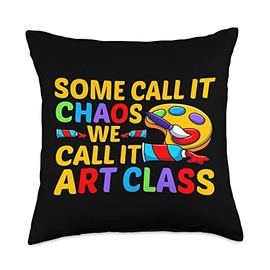 Some Call Chaos We Call ArtClass Funny Artist Painter Art Throw Pillow