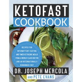 KetoFast Cookbook: Recipes for Intermittent Fasting and Timed Ketogenic Meals from a World-Class Doctor and an Internationally Renowned Chef
