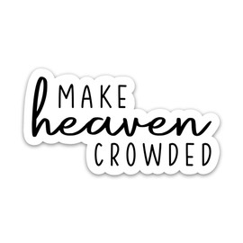 ZURRAM Make Heaven Crowded Christian Faith Sticker, Vinyl Waterproof Laptop Water Bottle Journal Stickers Decals About Jesus God Scripture Religious The Bible