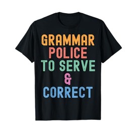 Grammar Police Women and Kids Funny Costume Idea T-Shirt