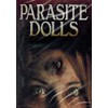 Parasite Dolls (AKA Dangerous Worry Dolls)