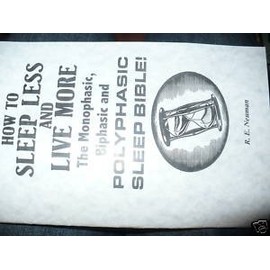 How to Sleep Less and Live More (The Monophasic, Biphasic, And Polyphasic SLEEP BIBLE)
