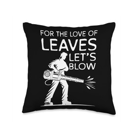 For The Love Of Leave Lets Blow Autumn Leaf Blower Throw Pillow
