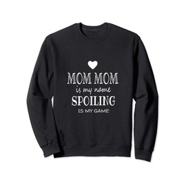 Mom Mom Is My Name Mom Mom Gifts from Grandkids for Grandma Sweatshirt