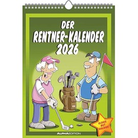 Der Rentner-Kalender 2026 - Bild-Kalender 23,7x34 cm - mit lustigen Cartoons - Humor-Kalender - Comic - Wandkalender - mit Platz für Notizen - Alpha Edition