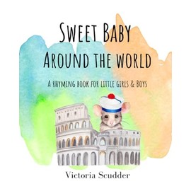 Sweet Baby Around the World: A Rhyming Book for Little Girls & Boys