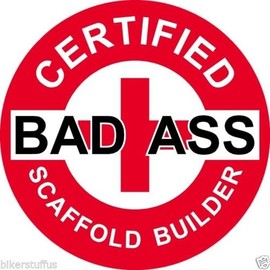Certified Bad A$$ Scaffold Builder Sticker (LOT of 3) White ON RED Helmet Sticker Hard HAT Sticker Toolbox Sticker