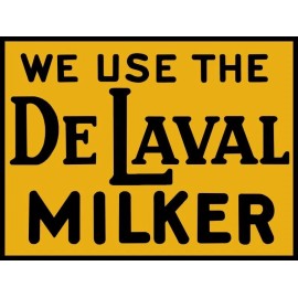 De Laval Milker NEW METAL SIGN: We Use the DeLaval Milker