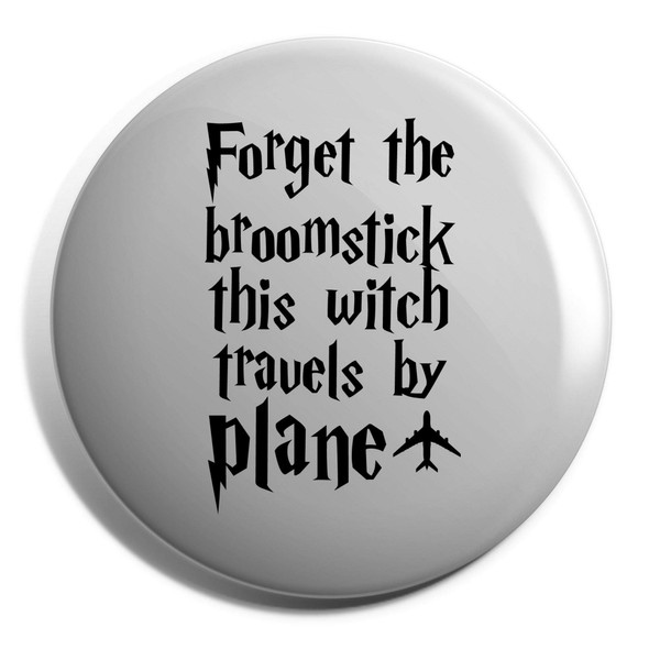 Hippowarehouse Forget the broomstick this witch travels by plane Badge