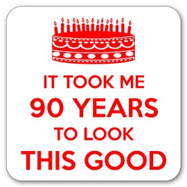 It Took Me 90 Years to Look This Good. 90th Birthday Drinks Coaster Mat