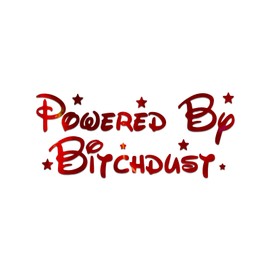 Powered by Bitchdust Decal Vinyl Sticker Auto Car Truck Wall Laptop | Red Holographic | 12" x 5"